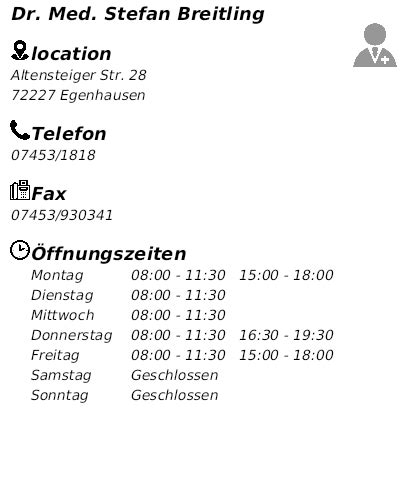 breitling egenhausen öffnungszeiten|Dr. med. Stefan Breitling, Allgemeinmediziner in 72227 .